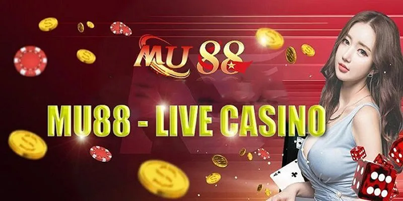 Giới thiệu về Live Casino Mu88